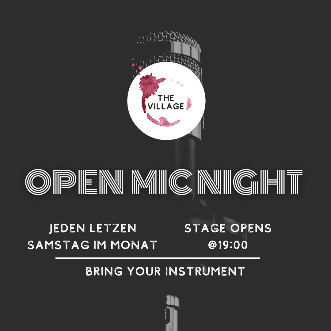 Open Mic Night - jeden letzten Samstag im Monat ab 19 Uhr.