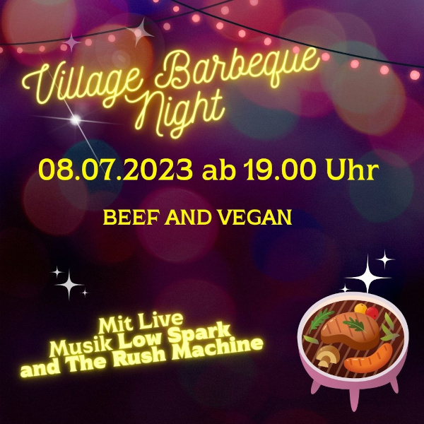 Village Barbeque Night - Beeef and Vegan (08.07.23 ab 19 Uhr)