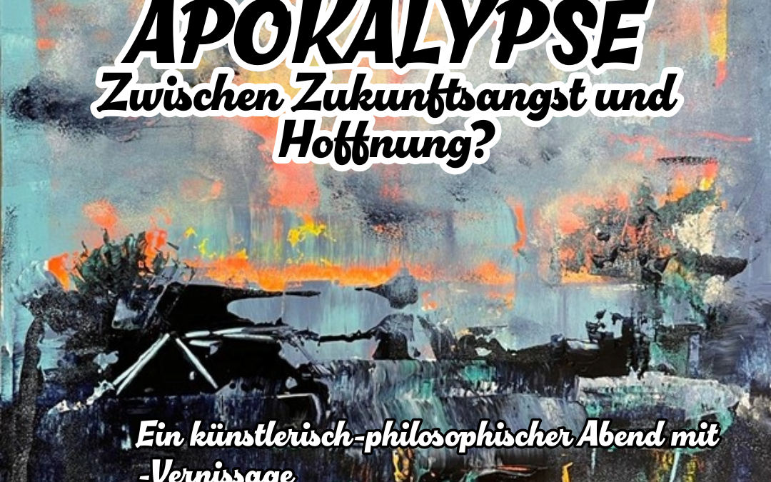 Apokalypse – Zwischen Zukunftsangst und Hoffnung